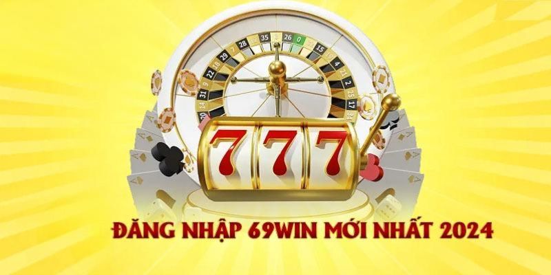 Đăng nhập 69win