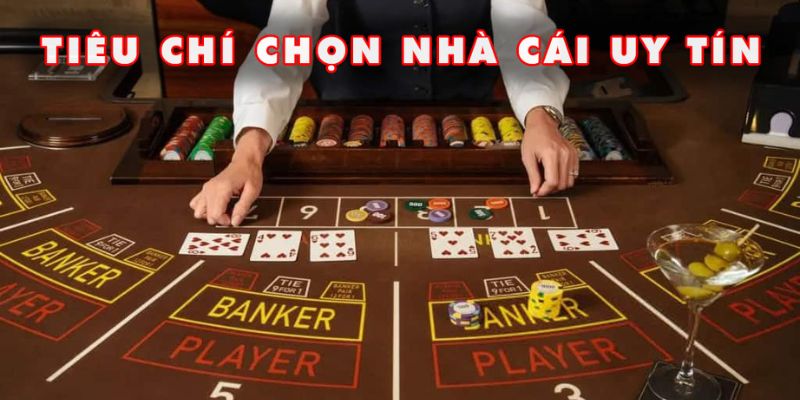 Dựa vào các tiêu chí để lựa chọn top 3 nhà cái uy tín